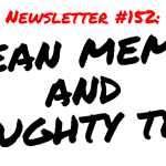 NEWSLETTER #152 Mean memes and naughty tees