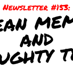 NEWSLETTER #153 Mean memes and naughty tees