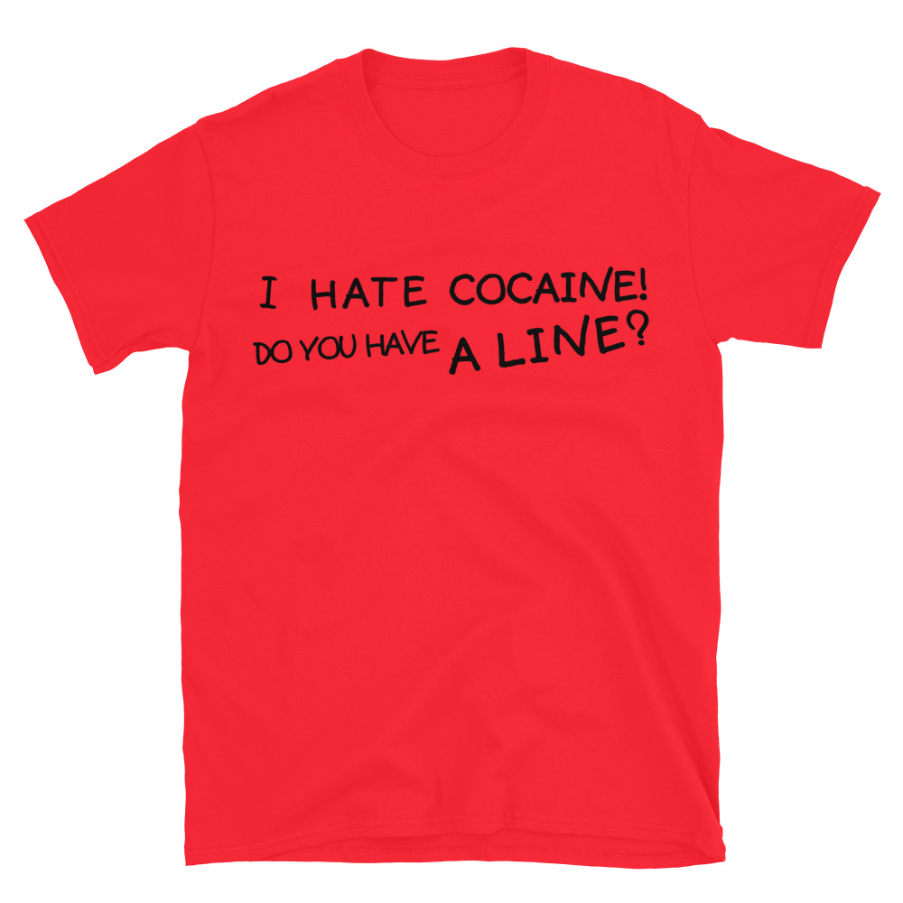 I Hate Cocaine Do You Have A Line – Courtney Love t-shirt - Image 4