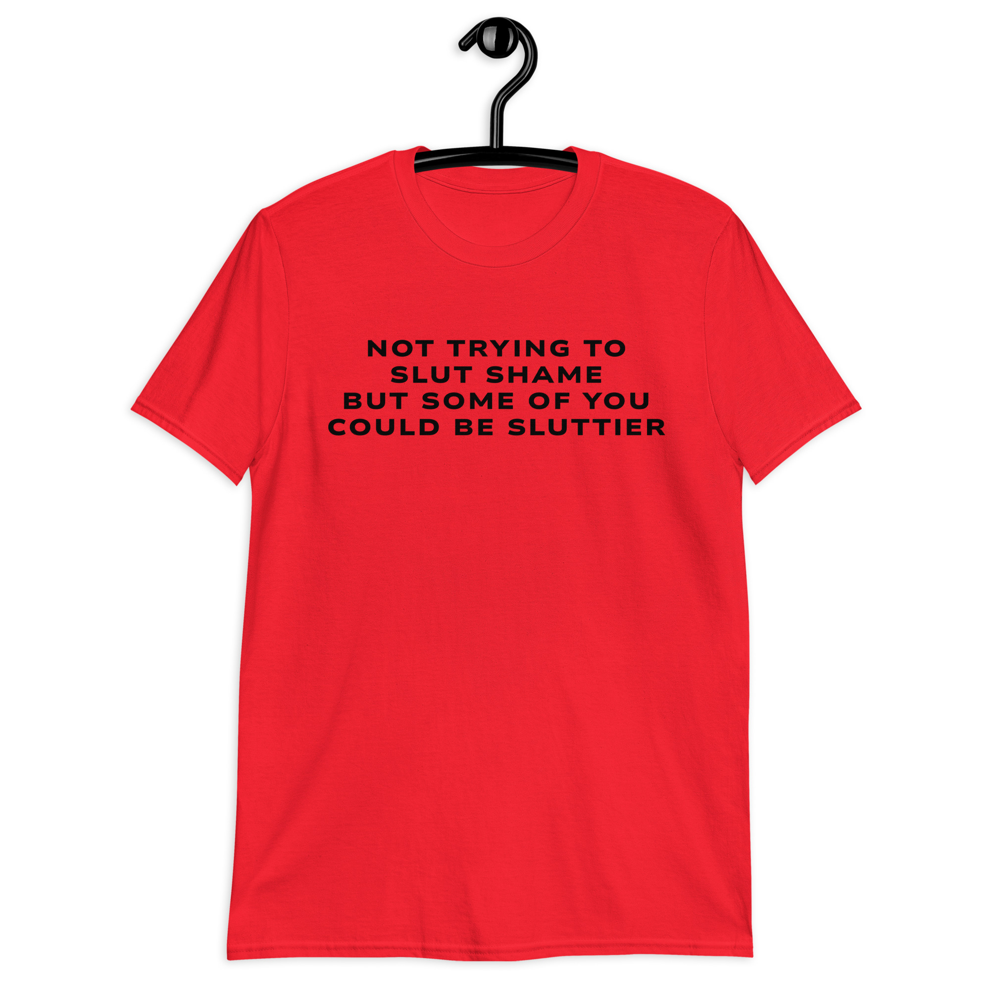 Not Trying To Slut Shame But Some Of You Could Be Sluttier T-Shirt - Image 3