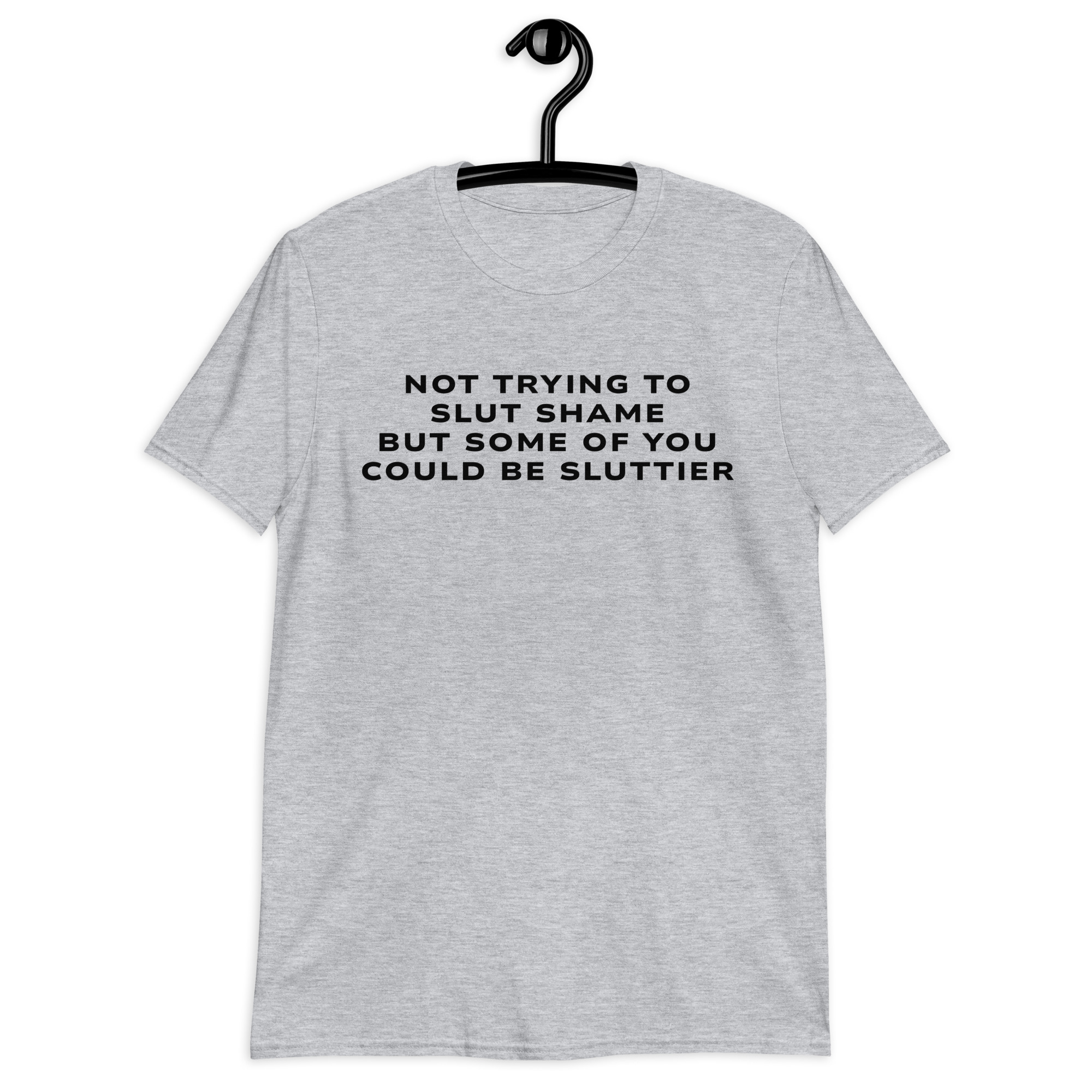Not Trying To Slut Shame But Some Of You Could Be Sluttier T-Shirt - Image 5