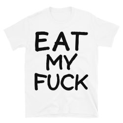 EAT MY FUCK Courtney Love shirt