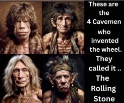 The Rolling Stones invented the Wheel