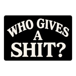 Who Gives a SHIT sticker