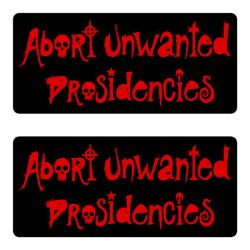 Abort Unwanted Presidencies sticker pack