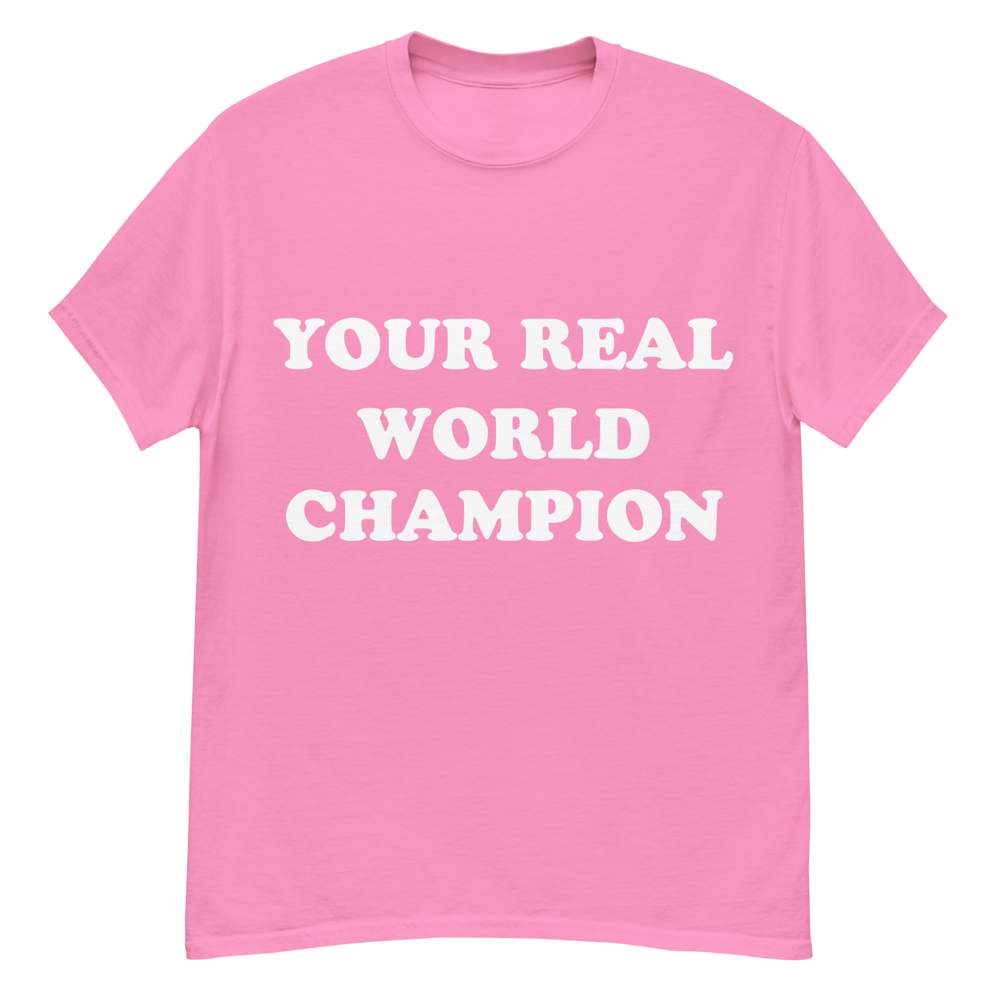 Your Real World Champion T-Shirt - Image 10