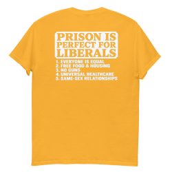 Prison Is Perfect For Liberals T-Shirt (BACK) - Image 10
