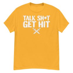 Talk Shit Get Hit T-Shirt - Image 10