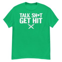 Talk Shit Get Hit T-Shirt - Image 9