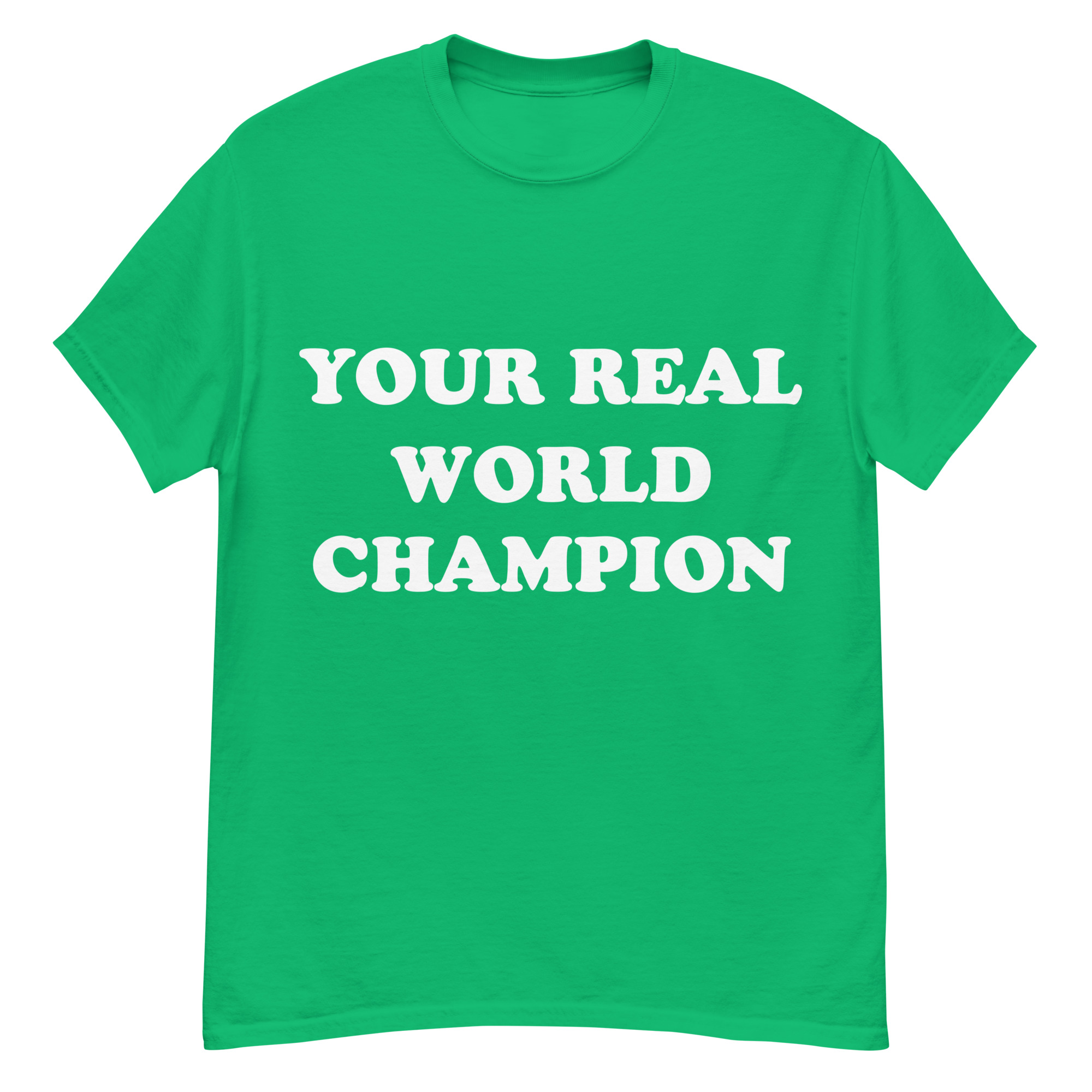 Your Real World Champion T-Shirt - Image 9