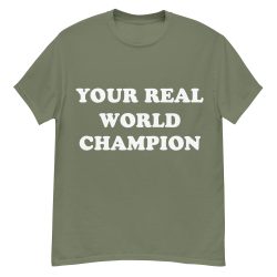 Your Real World Champion T-Shirt - Image 7
