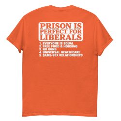 Prison Is Perfect For Liberals T-Shirt (BACK) - Image 7