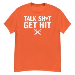 Talk Shit Get Hit T-Shirt - Image 7