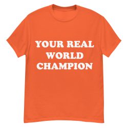 Your Real World Champion T-Shirt - Image 8