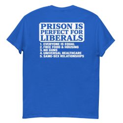 Prison Is Perfect For Liberals T-Shirt (BACK) - Image 4