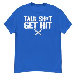 Talk Shit Get Hit T-Shirt - Image 4