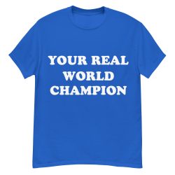 Your Real World Champion T-Shirt - Image 5