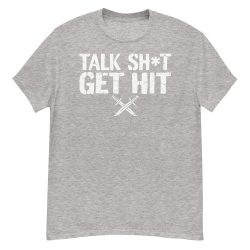 Talk Shit Get Hit T-Shirt - Image 11