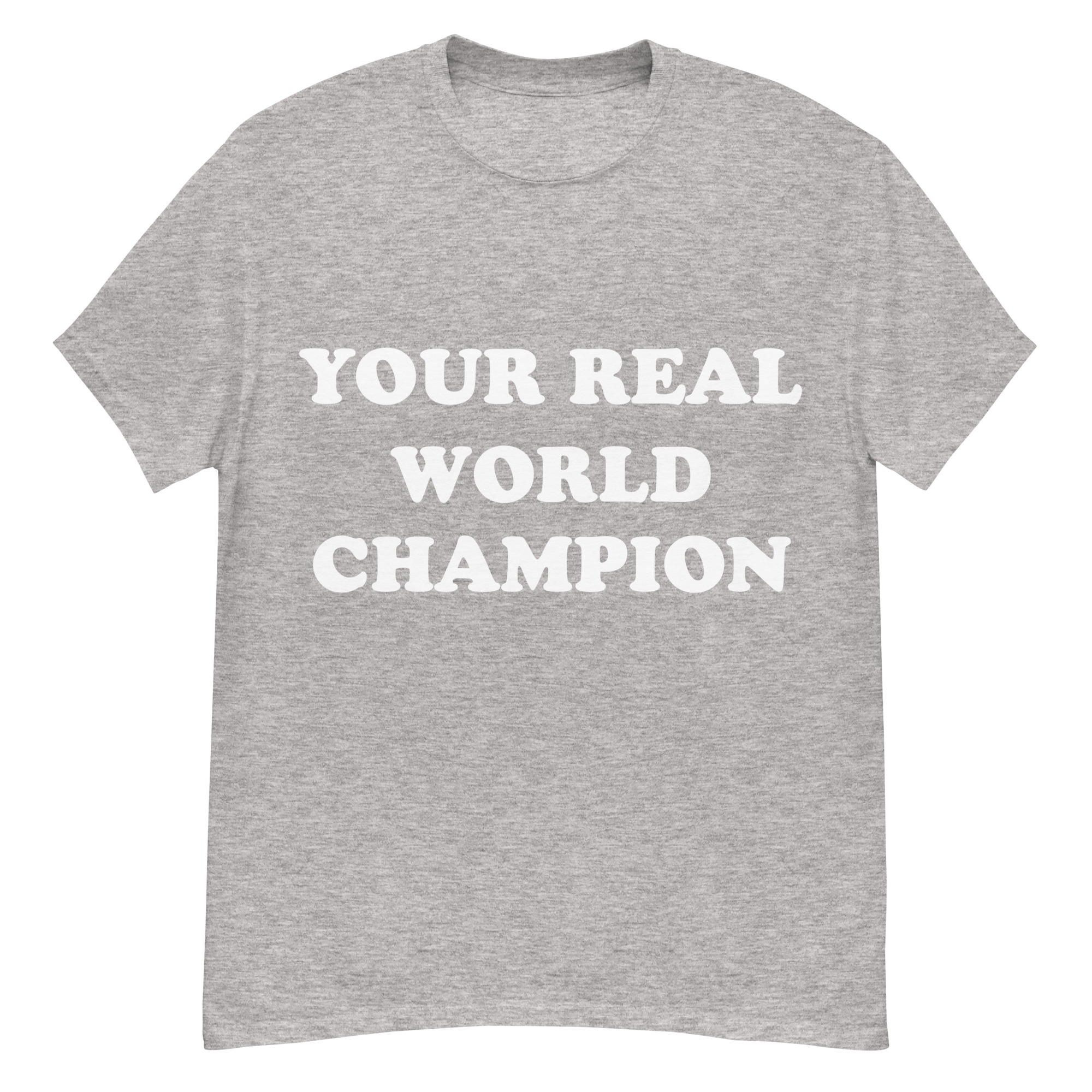 Your Real World Champion T-Shirt - Image 11